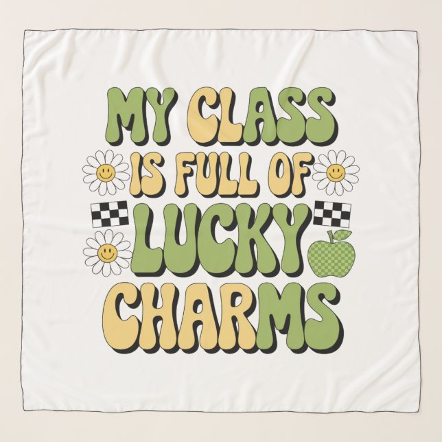 My Class Is Full Of Lucky Charms Patricks Teacher Scarf (Front)