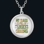 My Class Is Full Of Lucky Charms Patricks Teacher Silver Plated Necklace<br><div class="desc">My Class Is Full Of Lucky Charms St Patricks Day Teacher</div>