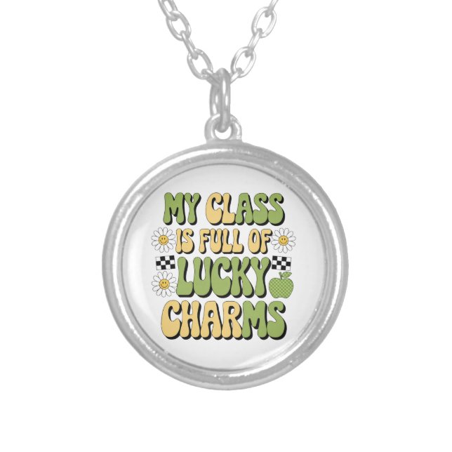 My Class Is Full Of Lucky Charms Patricks Teacher Silver Plated Necklace (Front)