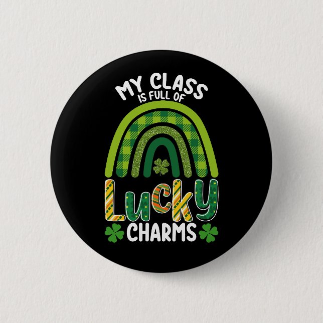 My Class Is Full Of Lucky Charms St Patrick's Day Button (Front)