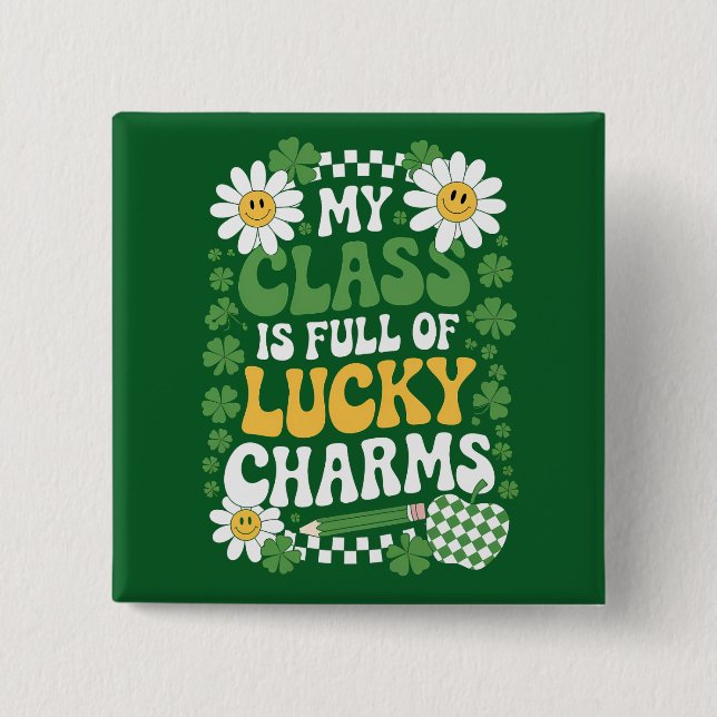 My Class Is Full Of Lucky Charms St Patrick's Day Button (Front)