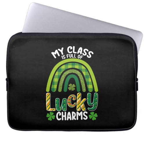 My Class Is Full Of Lucky Charms St Patricks Day Laptop Sleeve