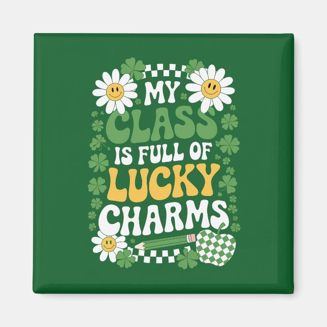 My Class Is Full Of Lucky Charms St Patrick's Day Magnet (Front)