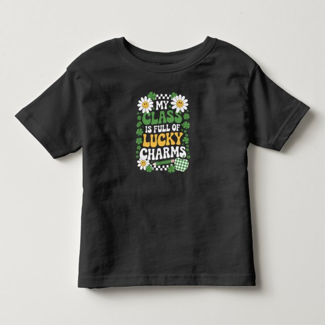 My Class Is Full Of Lucky Charms St Patrick's Day Toddler T-shirt (Front)