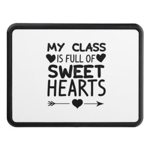 My Class Is Full Of Sweet Hearts Hitch Cover