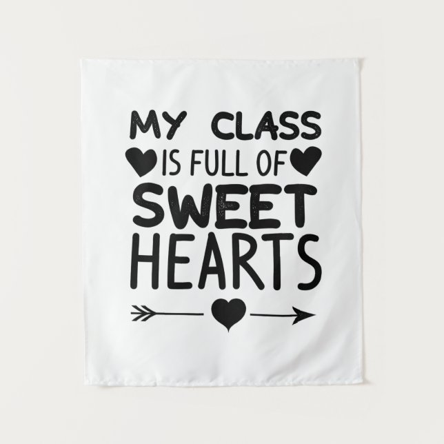 My Class Is Full Of Sweet Hearts Tapestry (Front)