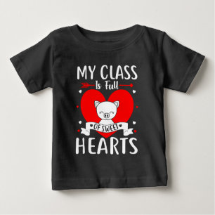 My Class Is Full Of Sweet Hearts Valentine Baby T-Shirt