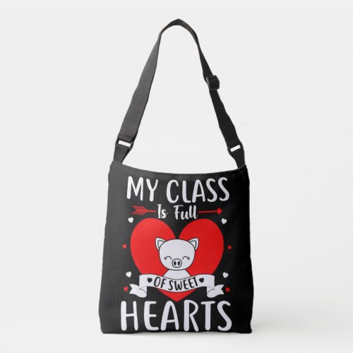 My Class Is Full Of Sweet Hearts Valentine Crossbody Bag