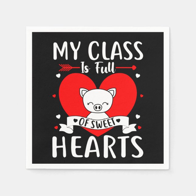 My Class Is Full Of Sweet Hearts Valentine Napkins (Front)