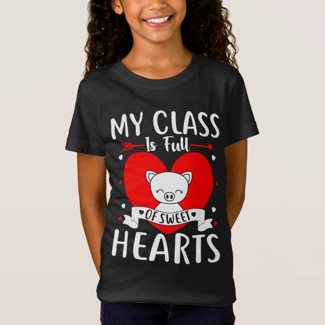 My Class Is Full Of Sweet Hearts Valentine T-Shirt (Front)