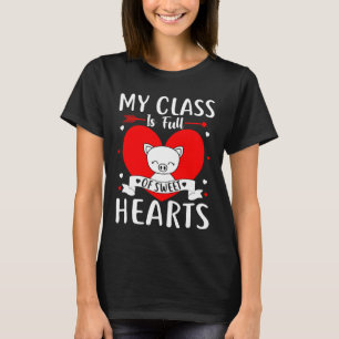 My Class Is Full Of Sweet Hearts Valentine T-Shirt
