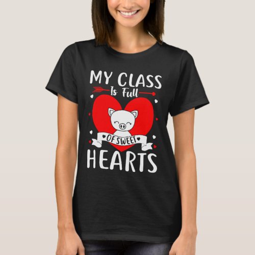 My Class Is Full Of Sweet Hearts Valentine T_Shirt