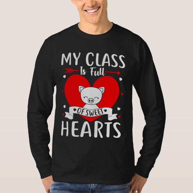 My Class Is Full Of Sweet Hearts Valentine T-Shirt (Front)
