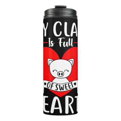 My Class Is Full Of Sweet Hearts Valentine Thermal Tumbler