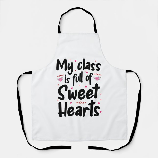 My Class Is Full Of Sweet Hearts Valentines Day  Apron (Front)