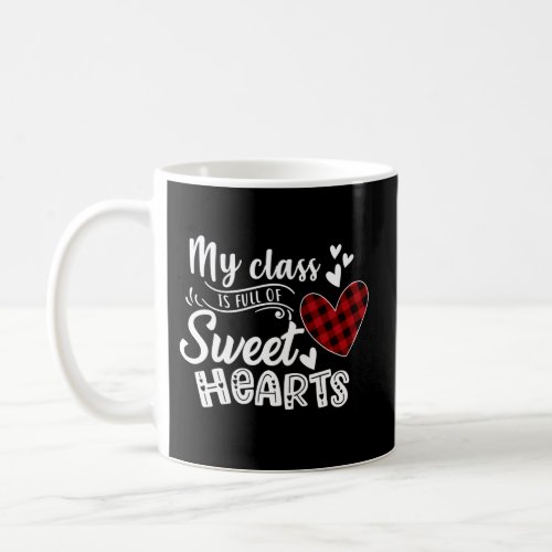 My Class Is Full Of Sweethearts Teacher Day Coffee Mug