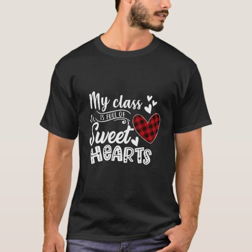 My Class Is Full Of Sweethearts Teacher Day T_Shirt