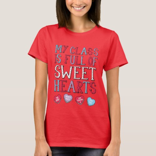 My Class Is Full Of Sweethearts Teacher T_Shirt