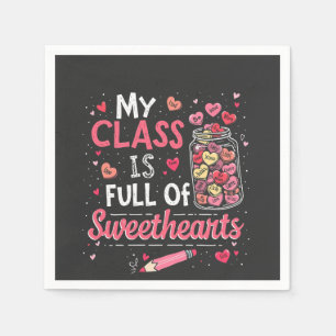 My Class Is Full of Sweethearts Teacher Valentine  Napkins