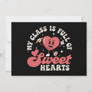 My Class Is Full of Sweethearts Teacher Valentines Invitation