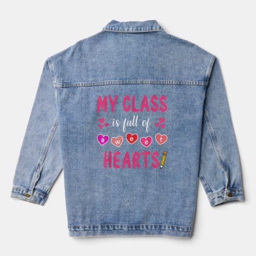 My Class Is Full Of Sweethearts Valentines Day  Denim Jacket