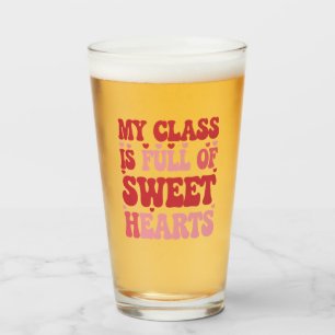 My Class is Full of Sweethearts Valentine's Day Glass