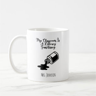 My Classroom Is A Literary Sanctuary Educator Coffee Mug