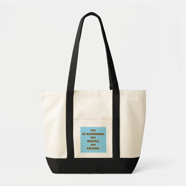 "My Classroom, My Rules," Tote Bag (Front)