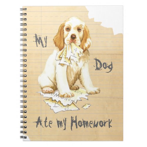 My Clumber Spaniel Ate My Homework Notebook