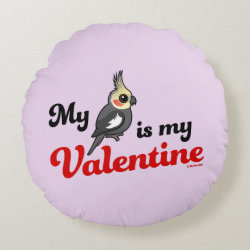 My Cockatiel Is My Valentine Round Throw Pillow (16