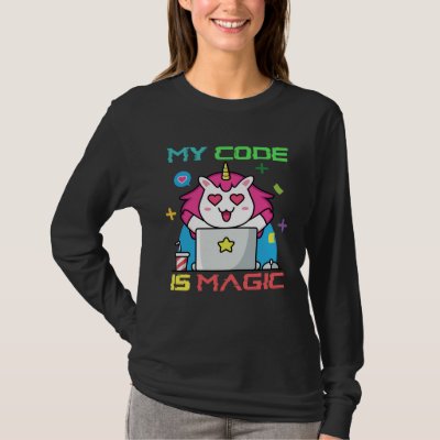 My Code Is Magic Unicorn Code Programmer Coding To T-Shirt