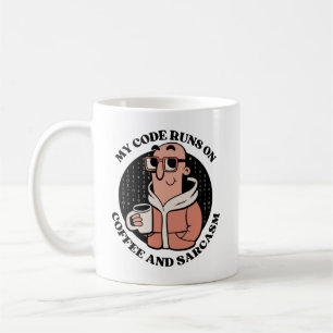MY CODE RUNS ON COFFEE AND SARCASM  MUG