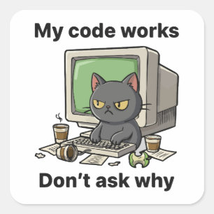 My code works Don't ask why Square Sticker