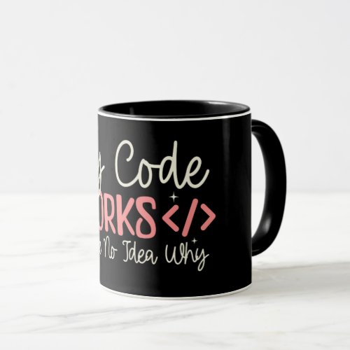 My code works I have no idea why Gifts for Coders Mug