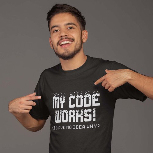 My Code Works T_Shirt