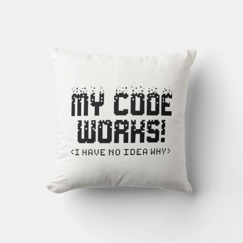 My Code Works Throw Pillow