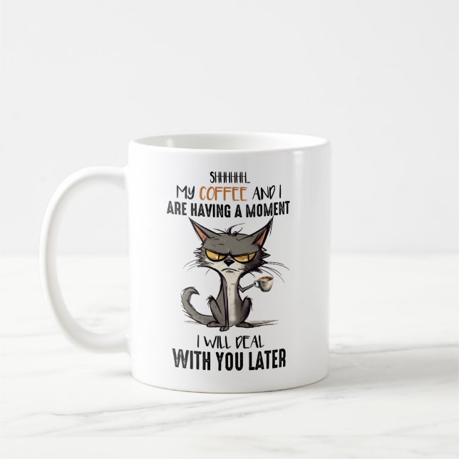 My Coffee And I Are Having A Moment Funny Cat Mug (Left)