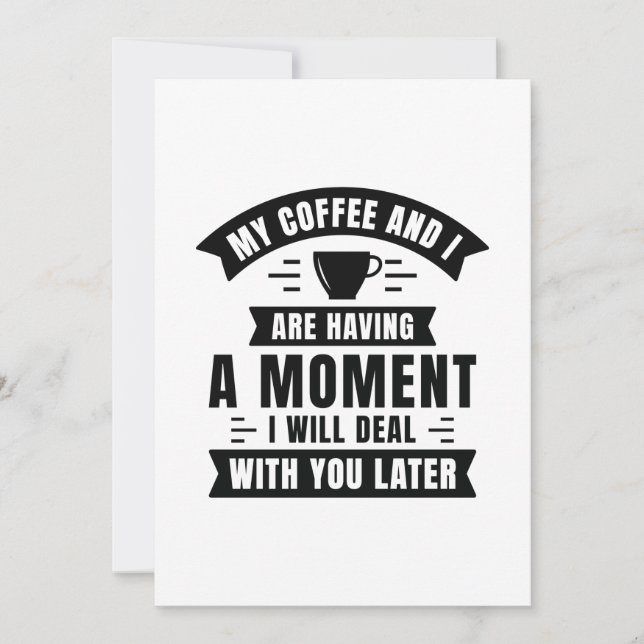 My Coffee And I Are Having A Moment Thank You Card (Front)