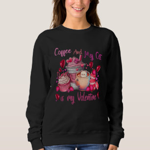 My Coffee and My Cat is My Valentine Cut Cat Sweatshirt