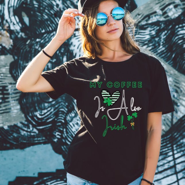 My Coffee Is Also Irish - St Patrick's Day T-Shirt (Creator Uploaded)