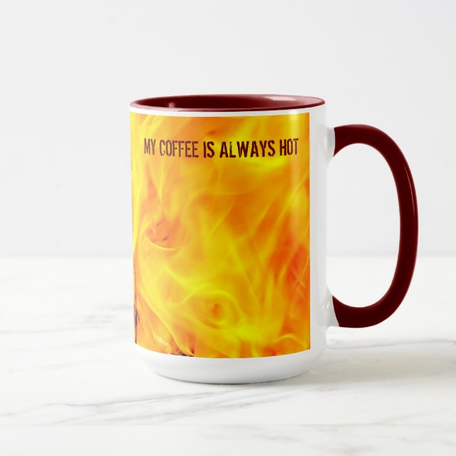 My Coffee Is Always Hot Funny Mug (Right)