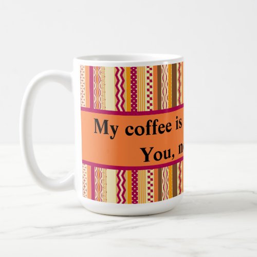 My Coffee Is Important To Me Orange Fall Stripes  Coffee Mug