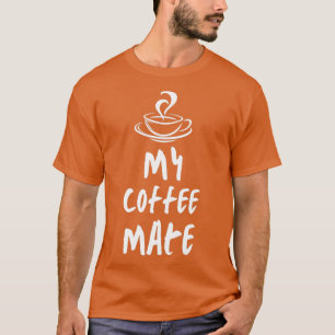 My coffee Mate T-Shirt
