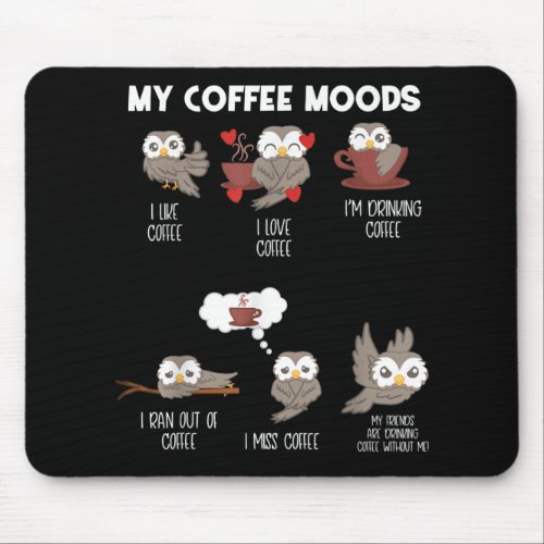 My Coffee Moods Owl Gift Owl Lovers Coffee Gift Mouse Pad