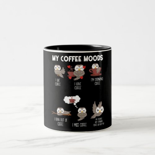 My Coffee Moods Owl Gift Owl Lovers Coffee Gift Two_Tone Coffee Mug