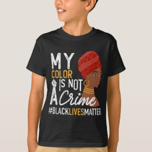 My Color is Not a Crime Black Queen Gift for Women T-Shirt