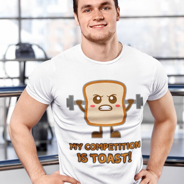"My Competition Is Toast!" Funny Toast Humor Men's T-Shirt (Creator Uploaded)