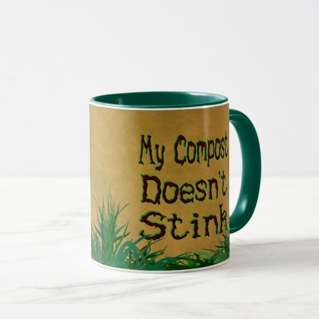 My Compost Doesn't Stink Funny Gardener Mug