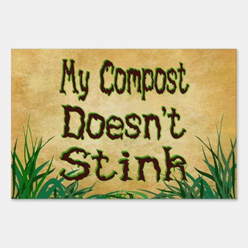 My Compost Doesnt Stink Gardener Yard Sign