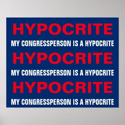 My Congressperson Is  Hypocrite Protest Poster